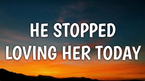 He stopped loving her today lyrics. Things To Know About He stopped loving her today lyrics. 