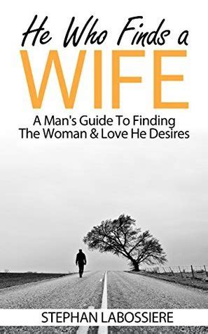 He who finds a wife a mans guide to finding the woman and love he desires. - Lenel onguard card holder user manual.