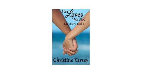 Read Online He Loves Me Not Lilys Story 1 By Christine Kersey