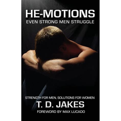 Read Hemotions Even Strong Men Struggle By Td Jakes