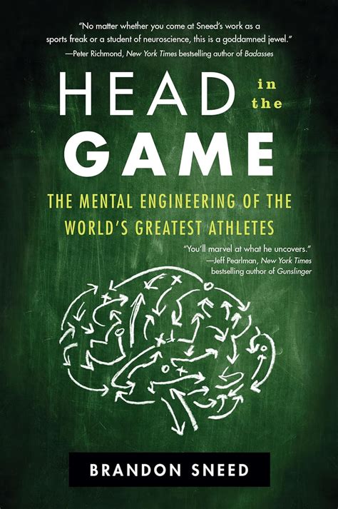 Download Head In The Game The Mental Engineering Of The Worlds Greatest Athletes By Brandon Sneed