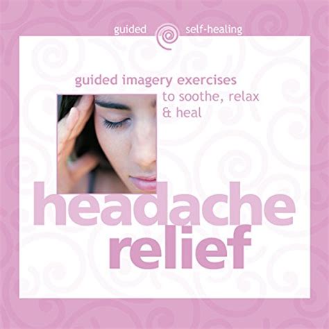 Headache relief guided imagery exercises to soothe relax and heal. - Aiptek is dv digital camcorder manual.