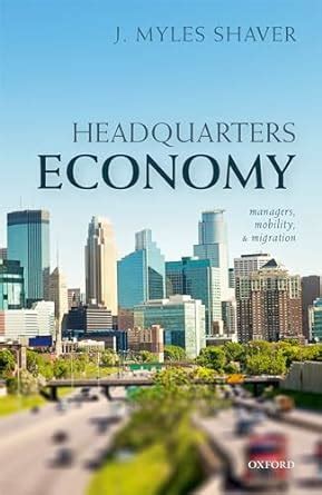 Headquarters Economy: Managers, Mobility, and Migration