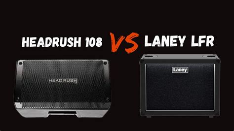 Headrush FRFR 108 vs Laney LFR 112 - YouTube