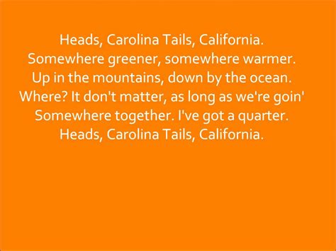 Heads carolina tails california lyrics. Things To Know About Heads carolina tails california lyrics. 