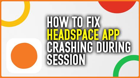 Headspace crashing iphone.  Android App Crashing / Sessions Ending Early We apologize ...