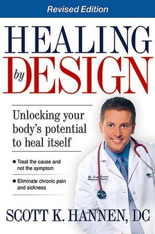 Full Download Healing By Design Unlocking Your Bodys Potential To Heal Itself By Scott Hannen