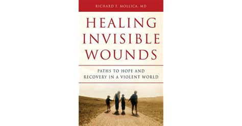 Download Healing Invisible Wounds Paths To Hope And Recovery In A Violent World By Richard F Mollica