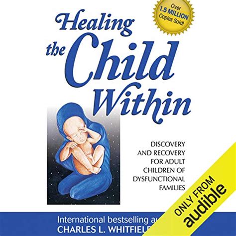 Read Healing The Child Within Discovery And Recovery For Adult Children Of Dysfunctional Families 
