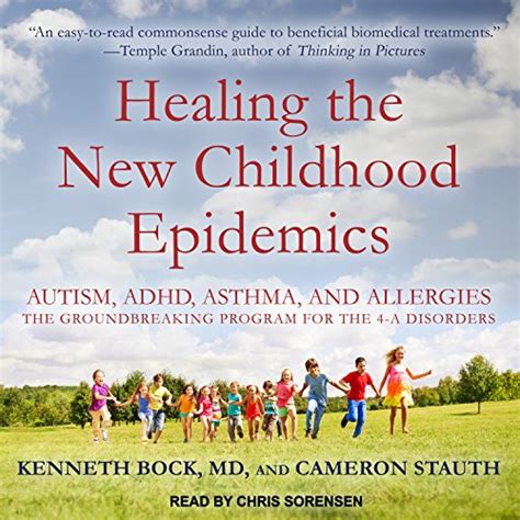 Read Online Healing The New Childhood Epidemics Autism Adhd Asthma And Allergies The Groundbreaking Program For The 4A Disorders By Kenneth Bock