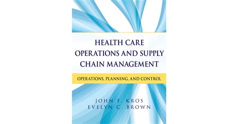 Health Care Operations And Supply Chain Management Strategy Operations Planning And Control