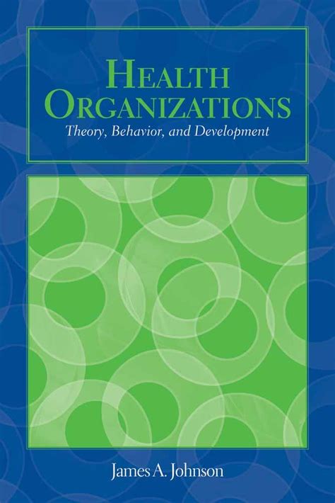 Health Organizations Theory Behavior And Development 1st Edition