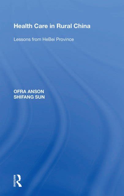 Read Health Care In Rural China Lessons From Hebei Province By Ofra Anson