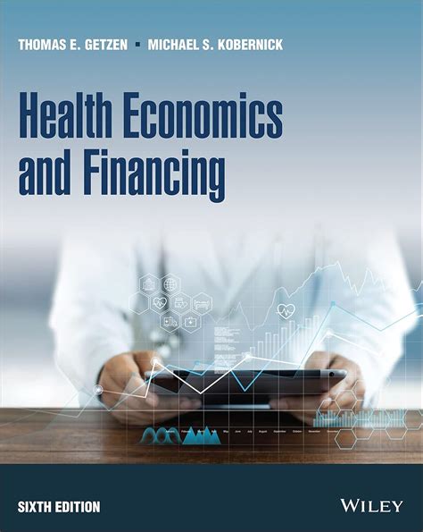 Read Online Health Economics And Financing By Thomas E Getzen