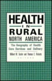 Full Download Health In Rural North America The Geography Of Health Care Services And Delivery By Wilbert M Gesler