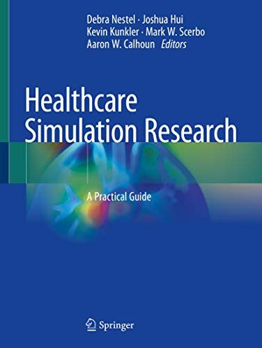 Full Download Healthcare Simulation Research A Practical Guide By Debra Nestel