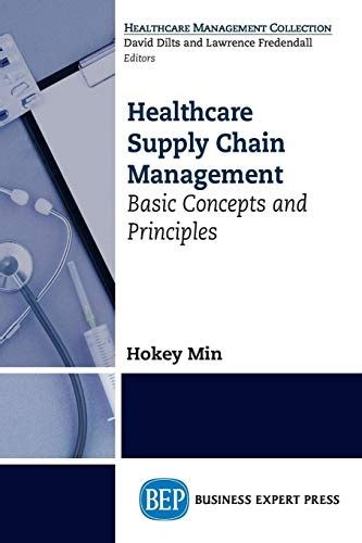 Read Healthcare Supply Chain Management Basic Concepts And Principles By Hokey Min