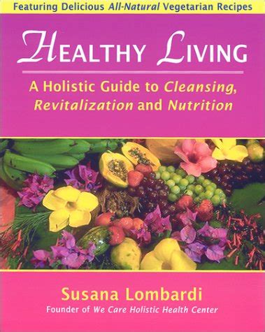 Healthy living a holistic guide to cleansing revitalization and nutrition. - Maatschappelijke organisaties, publieke opinie en milieu (publikaties van het sociaal en cultureel planbureau).