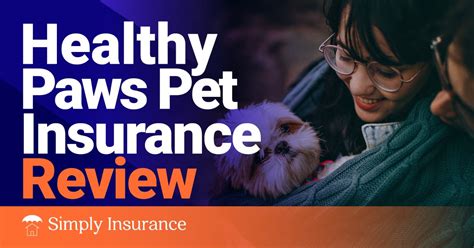 Healthy paw pet insurance. We offer one pet insurance plan that covers vet visits for new accidents and illnesses at competitive premiums. Our insurance plan is designed with straightforward and simple terms of coverage. #1 Customer-rated pet health insurance plan for the last 7 years *. More than 550,000 pets enrolled**. Staff of vet techs & pet parents. 