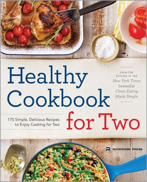 Read Healthy Cookbook For Two 175 Simple Delicious Recipes To Enjoy Cooking For Two By Rockridge Press