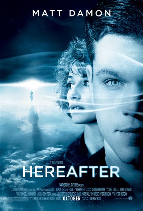Hearafter movie. Hereafter. A drama centered on three people -- a blue-collar American (Matt Damon), a French journalist (Cécile De France) and a London school boy -- who each have profound experiences with death intersect, changing them forever. 2,883 IMDb 6.5 2 h 8 min 2010. 