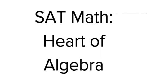 Heart of Algebra accounts for the largest part of the SAT math section (33% of the test), so you need to be well prepared for it.