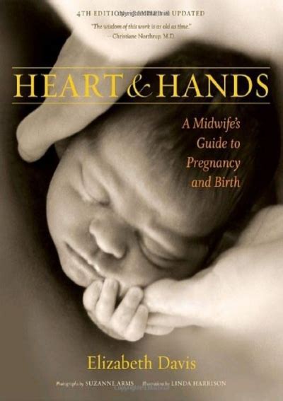 Read Online Heart And Hands A Midwifes Guide To Pregnancy And Birth By Elizabeth  Davis