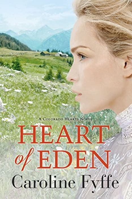 Read Online Heart Of Eden Colorado Hearts 1 By Caroline Fyffe