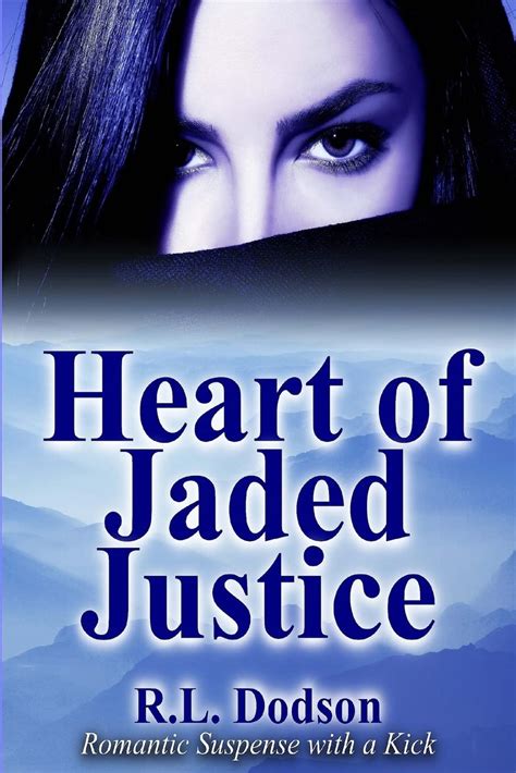 Read Heart Of Jaded Justice By Rl Dodson