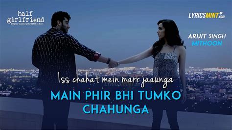 Heartache and Hope: Unveiling the Lyrics of Mein Phir Bhi Tumko Chahunga