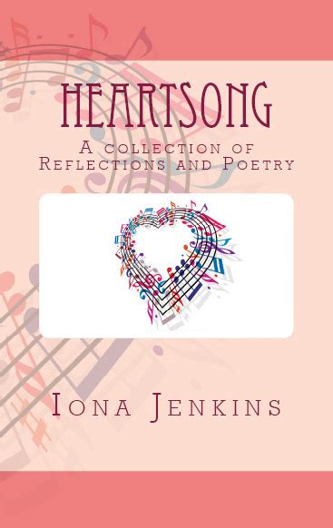 Read Online Heartsong A Collection Of Reflections And Poetry By Iona Jenkins