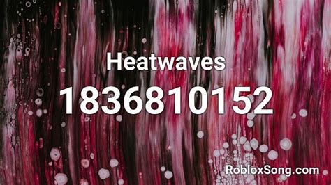 Roblox ID Code for Heat Waves ~ Slowed - Glass AnimalsThanks so much for coming to my channel I really appreciate it,Have a great day. 