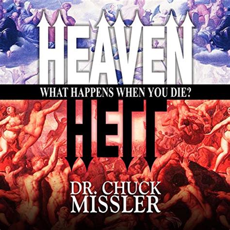 Heaven and Hell: What Happens When You Die?: Chuck …