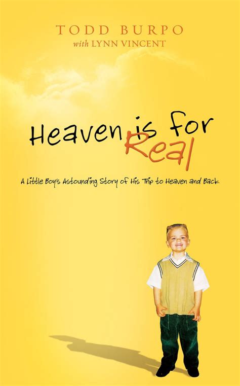 At the age of four, Colton Burpo, whose story was featured in the best-selling book Heaven Is for Real and the film adaptation of the same name, underwent a critical operation after his appendix burst. Although it was not a near-death experience (his heart never stopped), he did say he had an experience of visiting Heaven and had visions of Jesus. . 