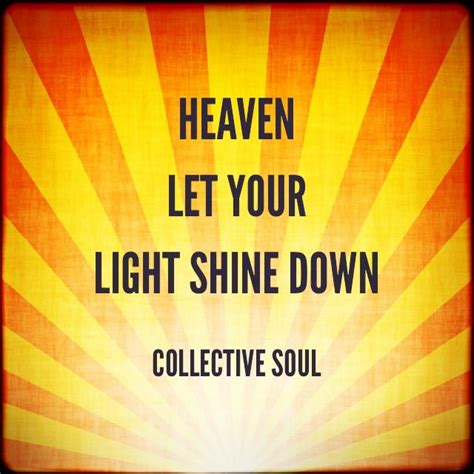 Heaven let your light shine down. Shine (live) Lyrics: Give me a word / Give me a sign / Show me where to look / Tell me what will I find? / What will I find? / Lay me on the ground / Or fly me in the sky / Show me where to look ... 