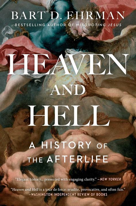 Read Online Heaven And Hell A History Of The Afterlife By Bart D Ehrman