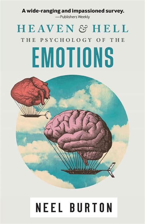 Read Heaven And Hell The Psychology Of The Emotions Second Edition By Neel Burton