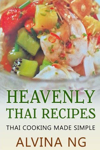 Download Heavenly Thai Recipes Thai Cooking Made Simple By Alvina Ng