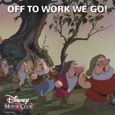 Heigh, Ho! HeighHo! It’s Off to Work We Go!