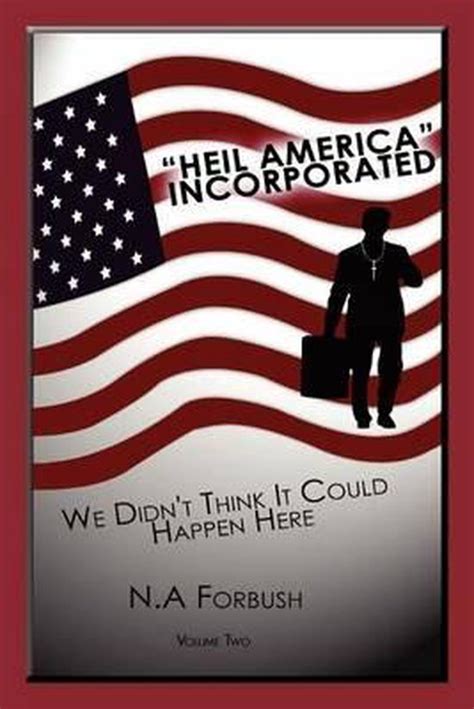 Download Heil America Incorporated We Didnt Think It Could Happen Here Volume Two By Na Forbush