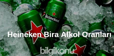 Heineken bira alkol oranı
