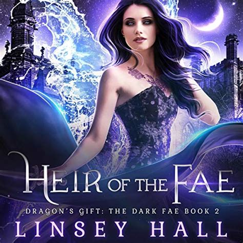 Read Heir Of The Fae Dragons Gift The Dark Fae 2 By Linsey Hall