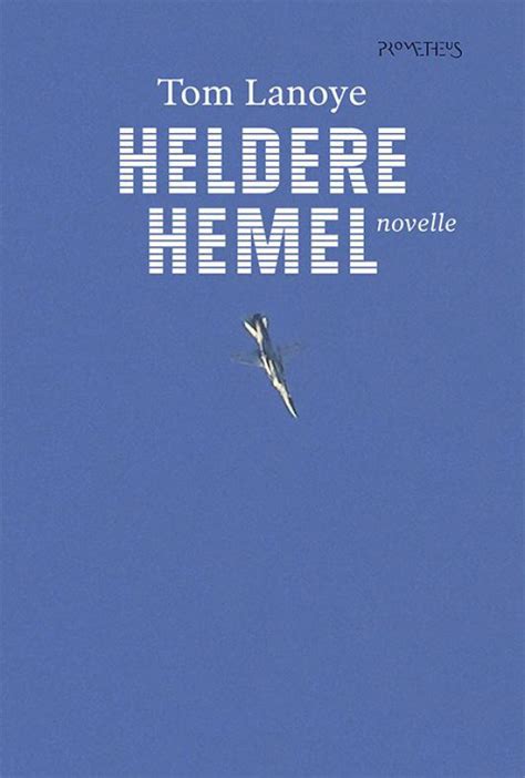 Full Download Heldere Hemel By Tom Lanoye