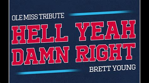 Hell yeah damn right ole miss chant. Provided to YouTube by Universal Music Group Hell Yeah Damn Right (Ole Miss Tribute) · Brett Young Happy Country Hits 2023 ℗ 2017 Big Machine Label Group,... 