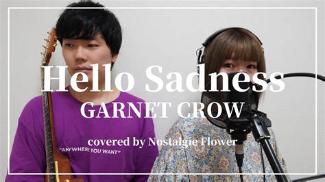 Hello Sadness by Garnet Crow