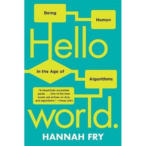 Full Download Hello World Being Human In The Age Of Algorithms By Hannah Fry