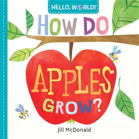 Read Hello World How Do Apples Grow By Jill Mcdonald