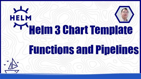 Helm 3 Chart Template Functions and Pipelines YouTube