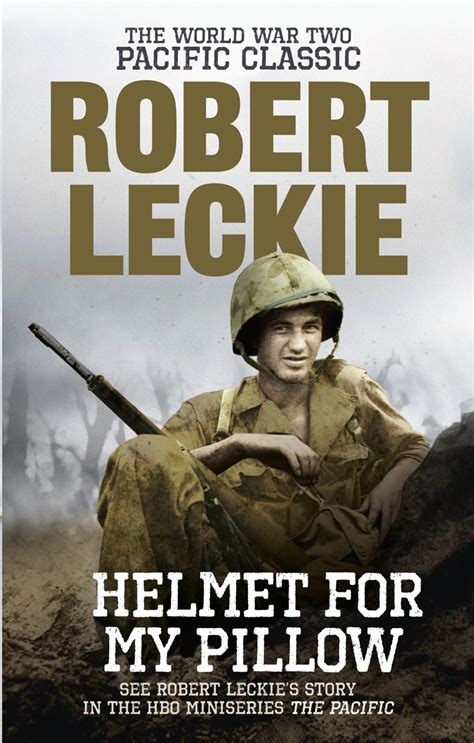 Full Download Helmet For My Pillow By Robert Leckie