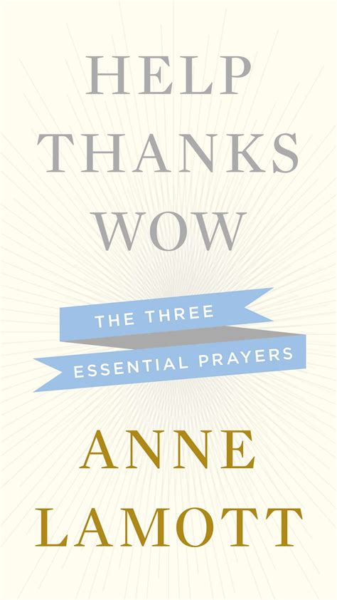 Download Help Thanks Wow Three Essential Prayers By Anne Lamott